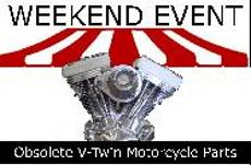 WEEKEND EVENT BLOW OUT SALE OF V-TWIN PARTS